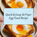Air Fryer Egg Toast Recipe