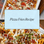 Pizza Fries Recipe