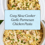 Slow Cooker Garlic Parmesan Chicken Pasta Recipe