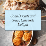 Homemade Biscuits and Gravy Casserole Recipe