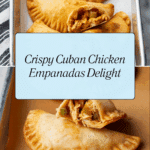 Authentic Cuban Chicken Empanadas Recipe