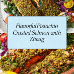 Pistachio Crusted Salmon with Zhoug Recipe