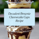 Loaded Brownie Cheesecake Cup Recipe