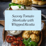 Tomato Shortcake with Whipped Ricotta Recipe