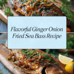 Ginger Onion Fried Sea Bass Recipe
