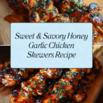 Honey Garlic Chicken Skewers Recipe