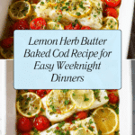 Lemon Herb Butter Baked Cod Recipe