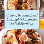 Banana Bread Overnight Oats Recipe