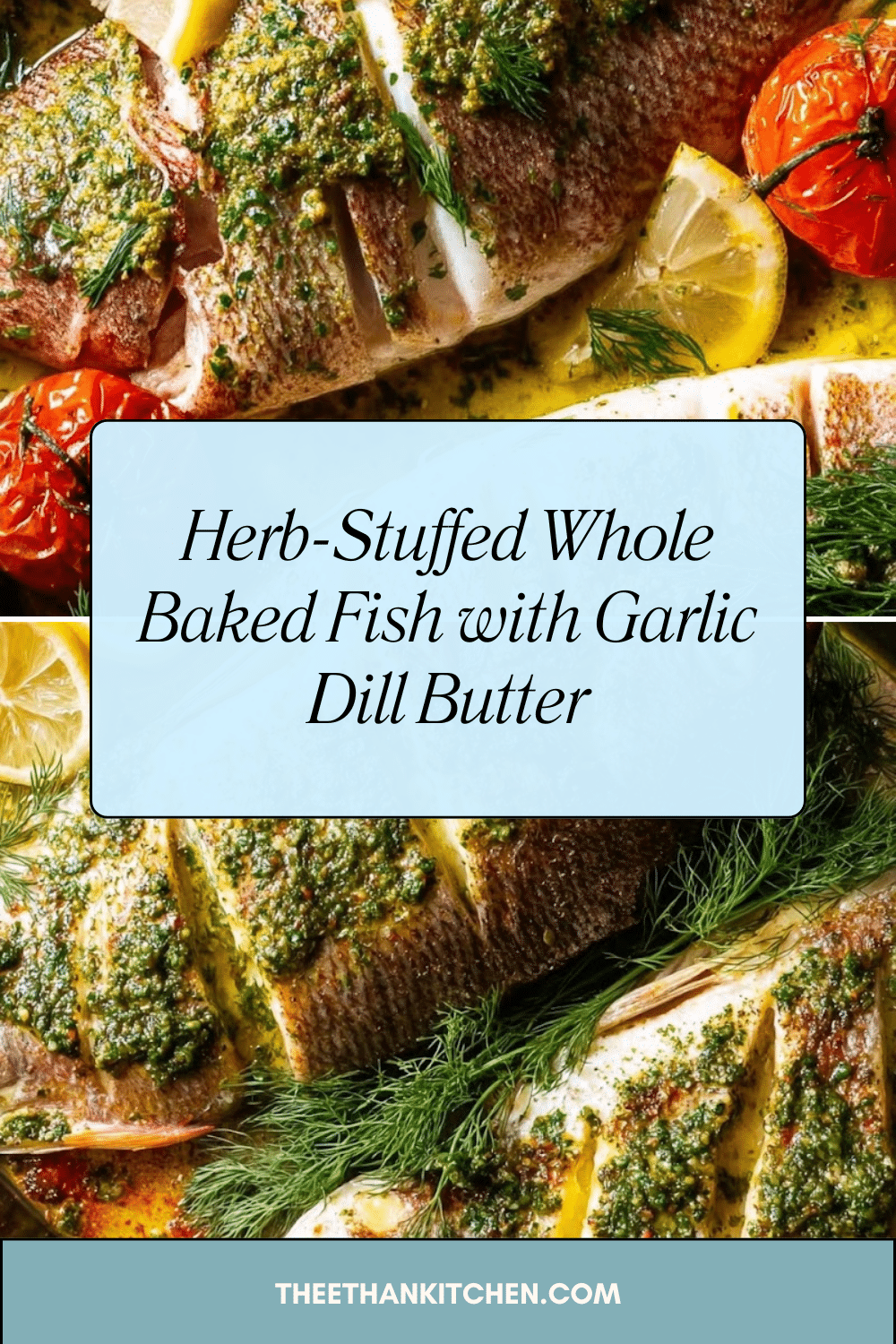 Whole Baked Fish with Garlic and Dill Butter Sauce | Delicious Seafood